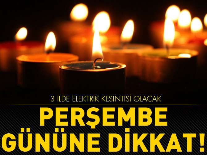 3 ilde elektrik kesintisi yapılacak