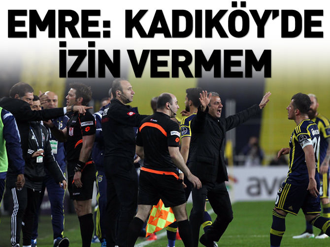 Emre Belözoğlu: Bilic'e Kadıköy'de izin vermem