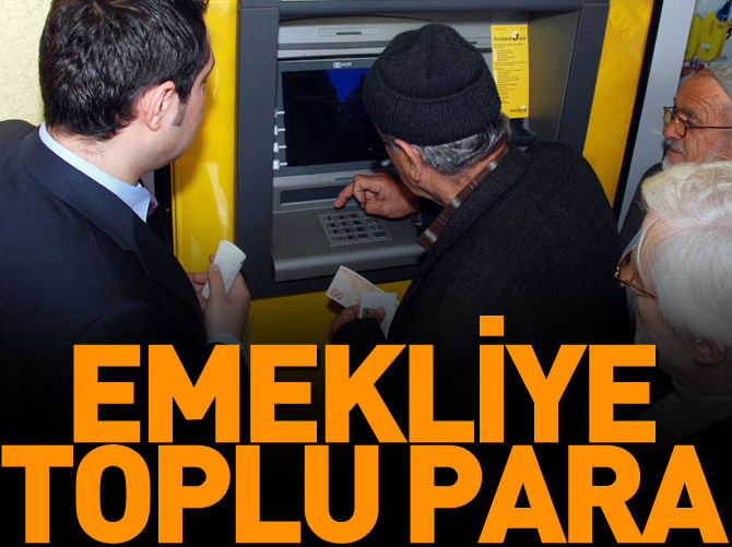 Emekliye toplu para