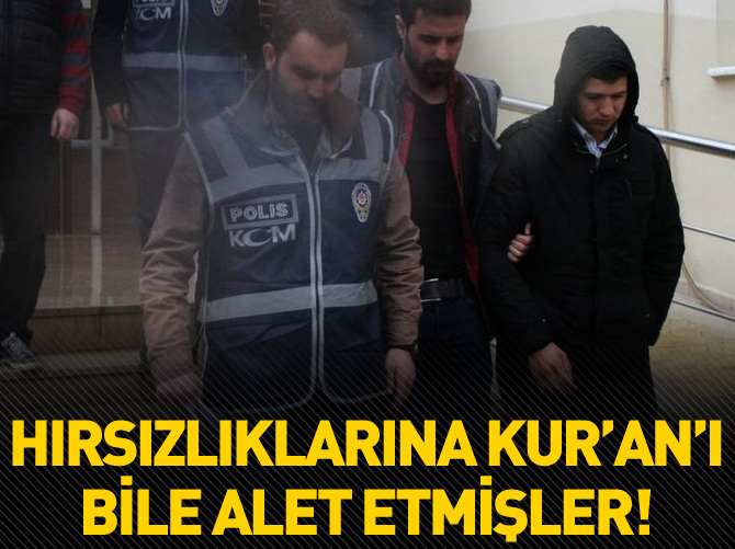 Hırsızlıklarına Kur'an-ı Kerim'i de alet etmişler