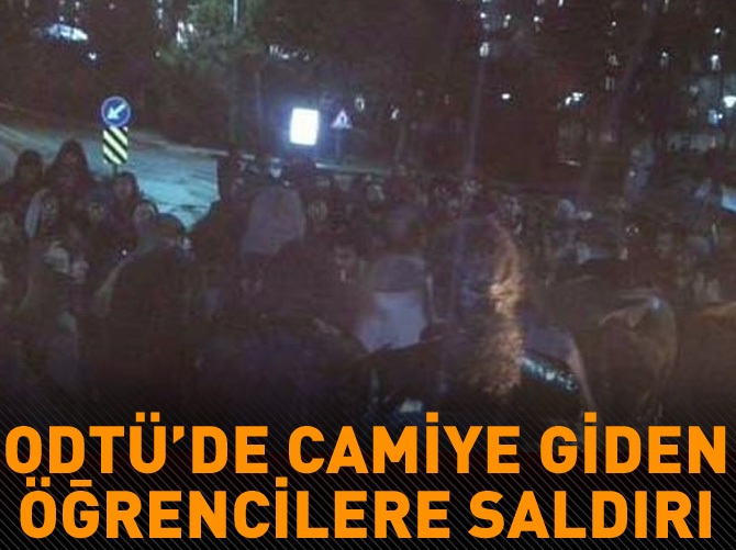 ODTÜ'de camiye giden öğrencilere saldırı