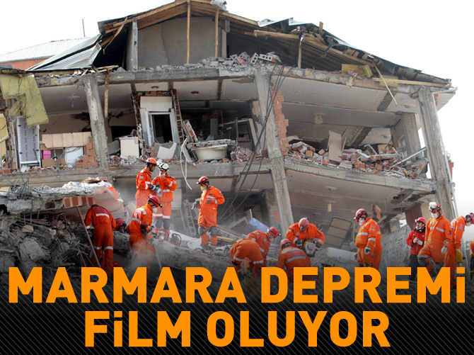 17 Ağustos Marmara Depremi film oluyor
