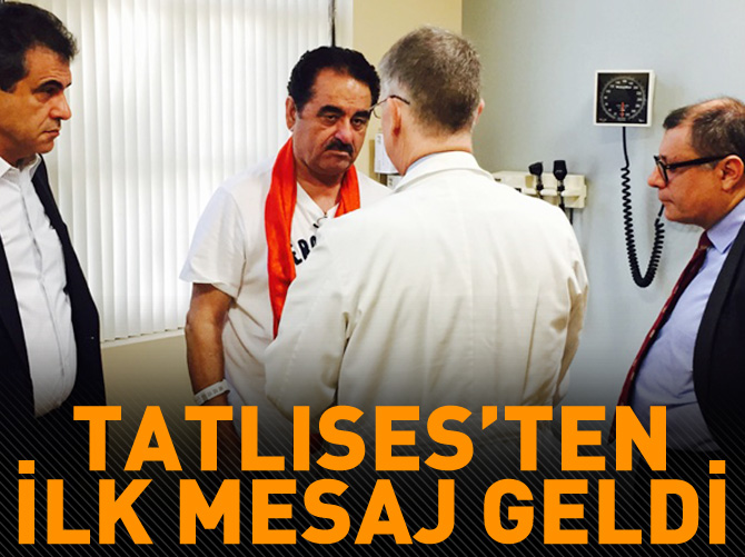 İbrahim Tatlıses'ten ilk mesaj