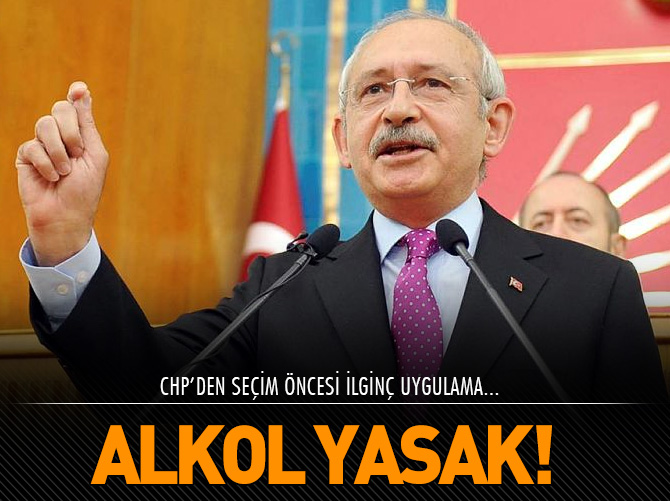 CHP'de rakı yasağı