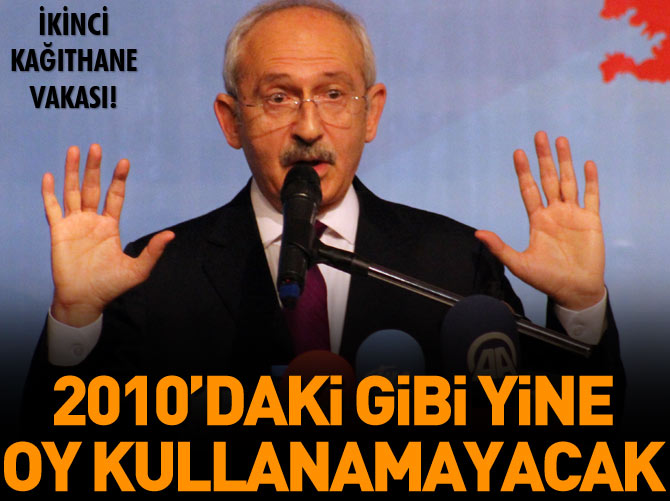 Kılıçdaroğlu yine oy kullanamayacak!