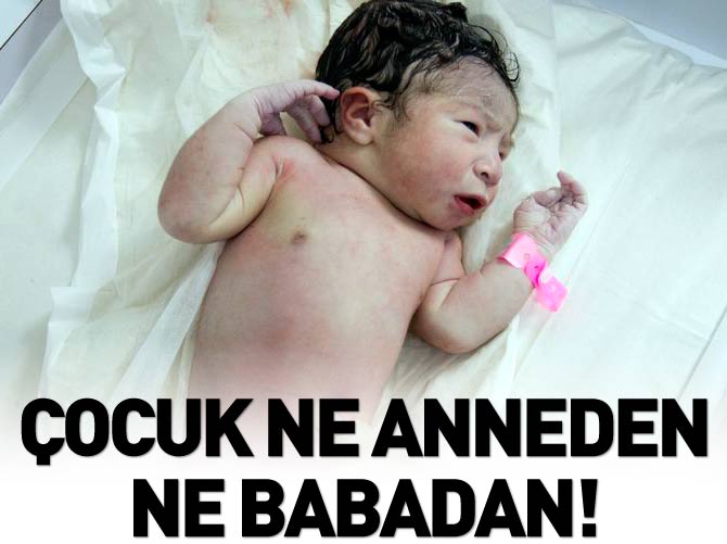 Çocuk ne anneden, ne babadan!