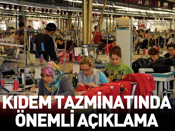 'Kıdem tazminatıyla ilgili düzenlememiz yok'