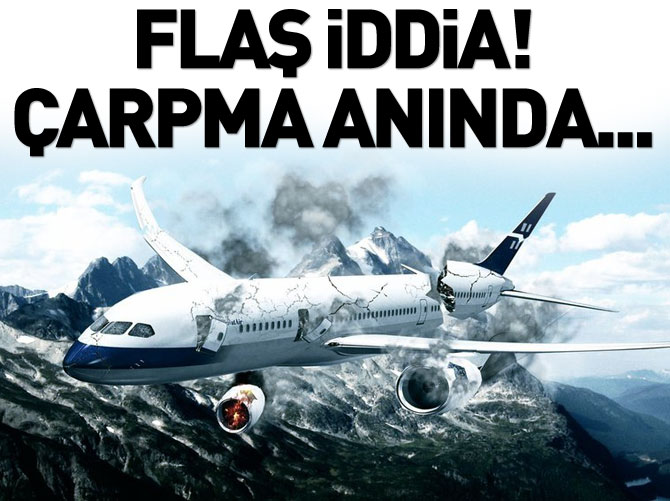 Fransa'daki uçak kazası için flaş iddia!