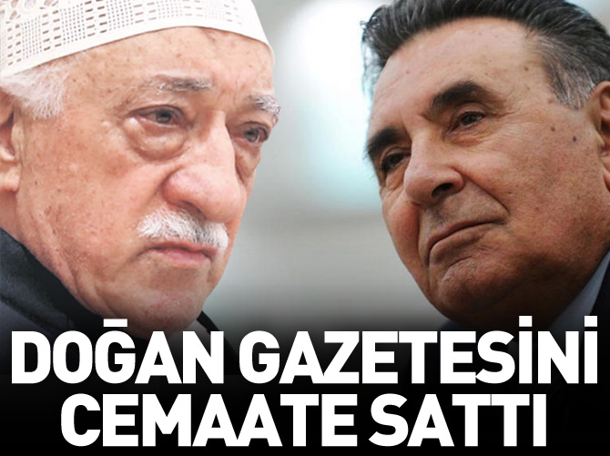 Aydın Doğan gazetesini cemaate sattı