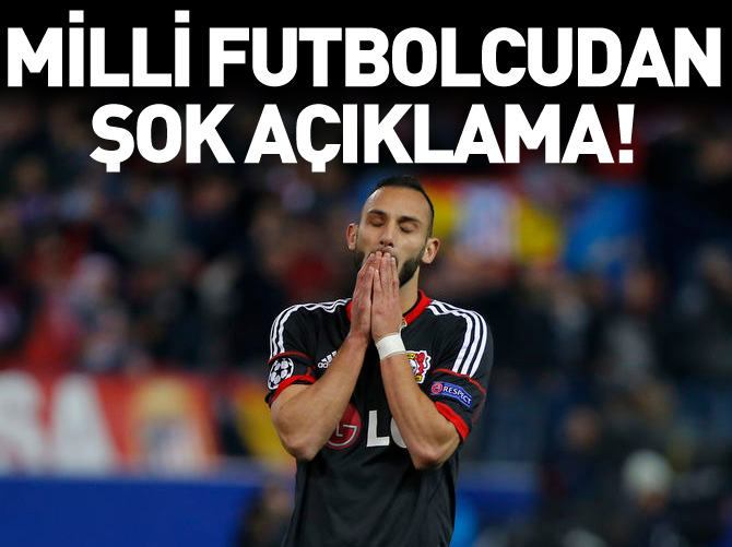 Milli futbolcudan şok açıklama!