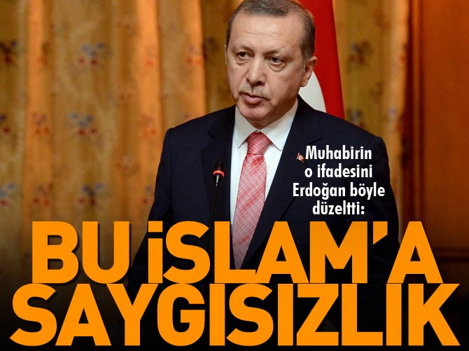 Muhabirin o ifadesine Erdoğan'dan düzeltme