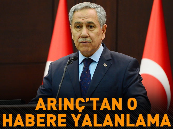 Arınç'tan o haberlere yalanlama!