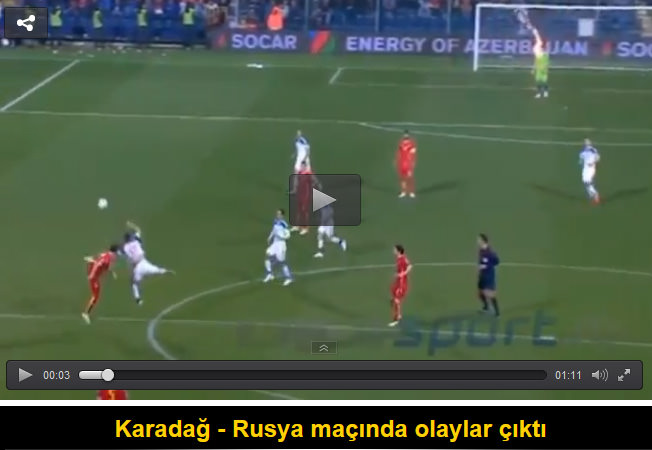 Karadağ - Rusya maçında olaylar çıktı