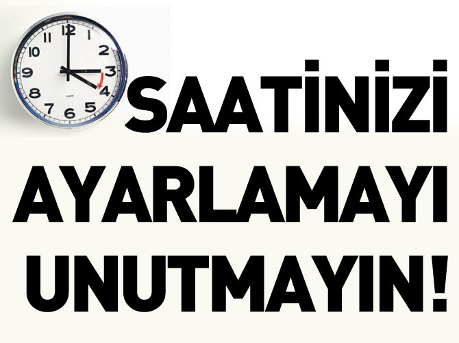 Saatinizi ileri almayı unutmayın