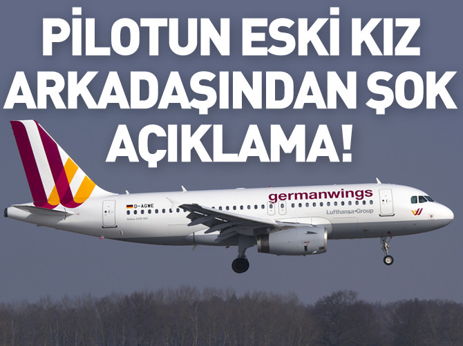 Uçağı düşüren pilotun eski kız arkadaşından şok açıklama!