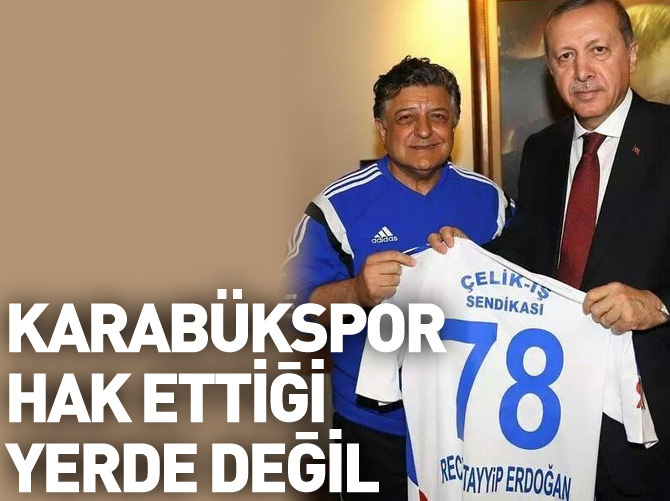 Yılmaz Vural: Erdoğan Karabükspor'u beğendiğini söyledi