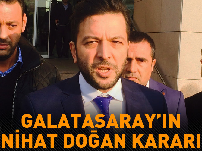 İşte Galatasaray'ın Nihat Doğan kararı!