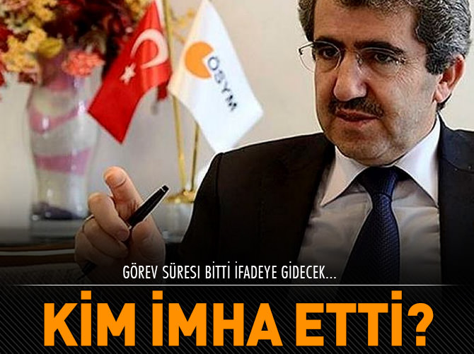 Görev süresi bitti ifadeye gidecek