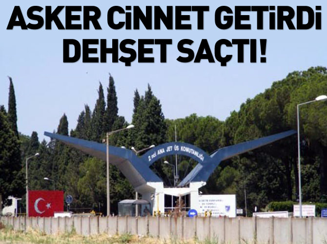 Asker cinnet getirdi!