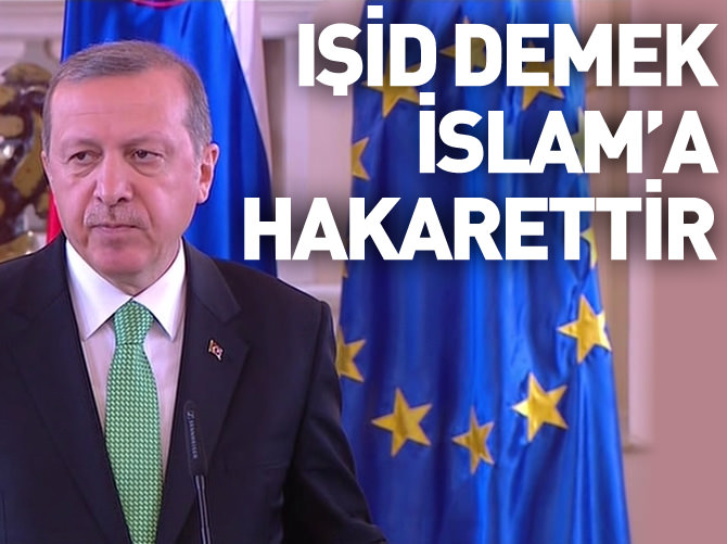 'IŞİD demek İslam'a hakarettir'