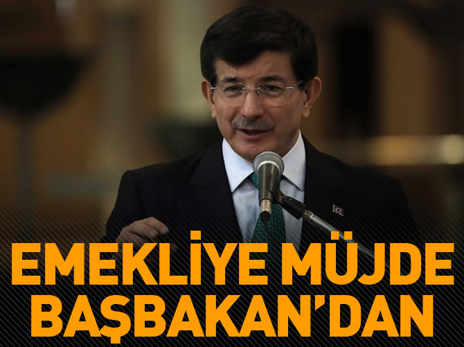 Emekliye müjde Başbakan'dan
