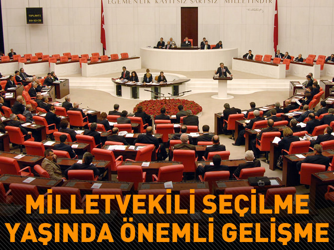 Milletvekili seçilme yaşında önemli değişiklik
