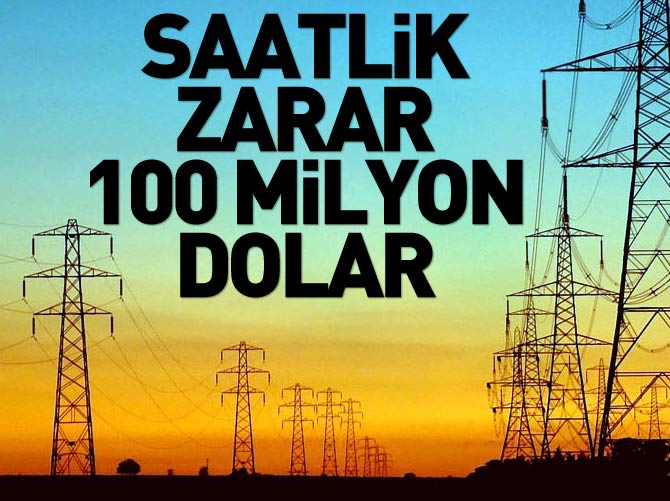 Saatlik zarar 100 milyon dolar!