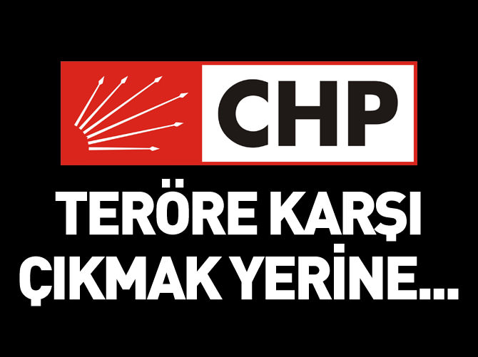 CHP terörü niye eleştirmiyor?