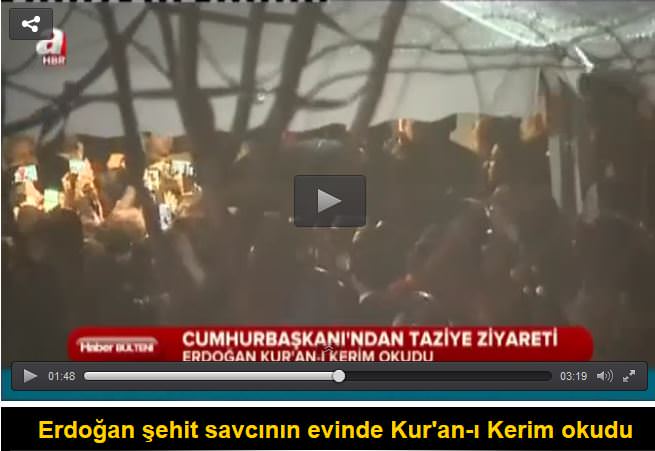 Erdoğan şehit savcının evinde Kur'an-ı Kerim okudu
