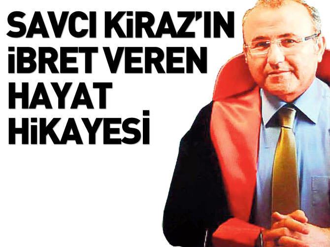 Şehit edilen savcı Kiraz'ın ibret veren hayat hikayesi