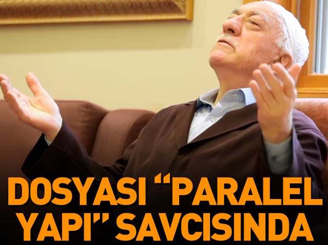 Fetullah Gülen dosyası ayrıldı