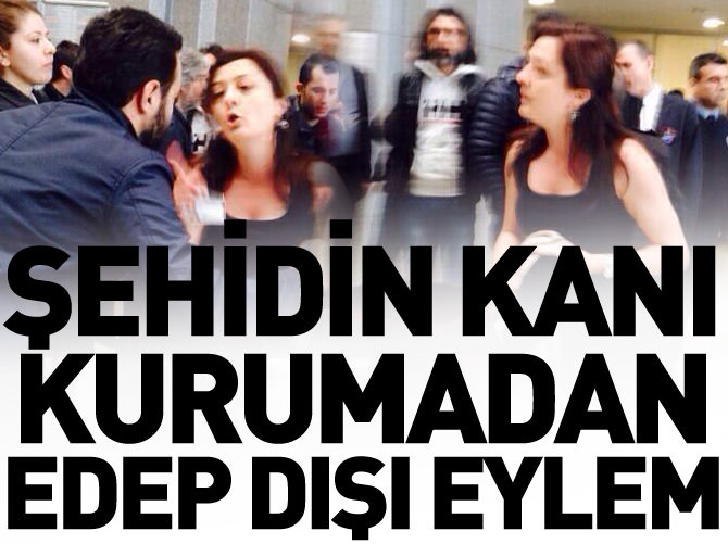 Şehidin kanı kurumadan edep dışı eylem