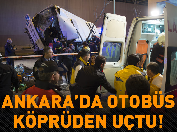 Ankara’da özel halk otobüsü köprüden uçtu