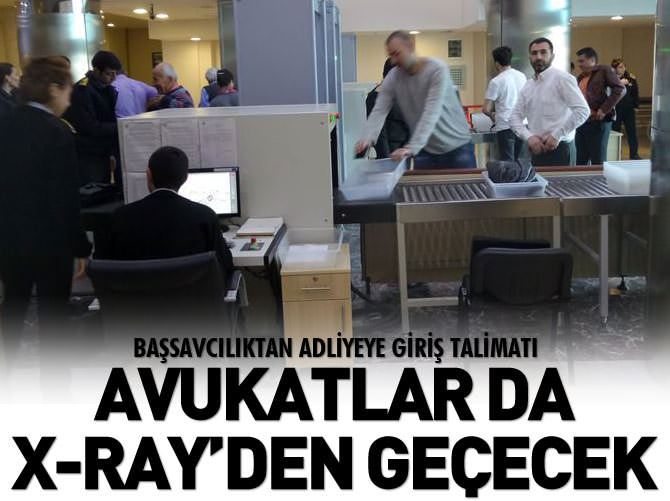 Başsavcılıktan adliyeye giriş talimatı