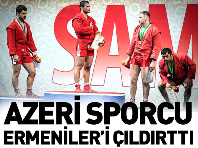 Azeri sporcu Ermeniler'i böyle çıldırttı