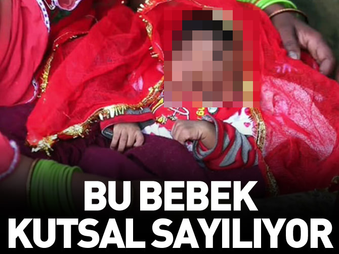 Bu bebek kutsal sayılıyor