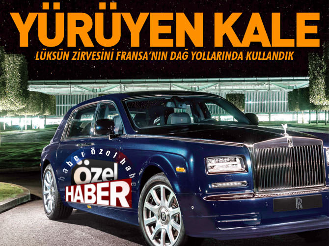 Lüksün ve ihtişamın simgesi Rolls Royce Phantom'un test sürüşü