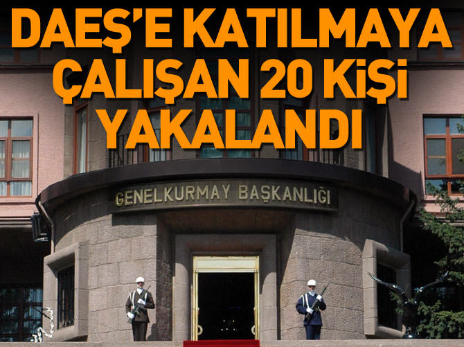 DAEŞ'e katılmaya çalışan 20 kişi yakalandı