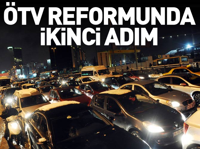 ÖTV'de reformun ikinci adımı motorlu taşıtlar için geliyor
