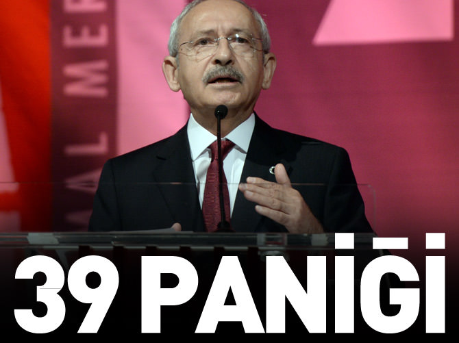 CHP'de 39 paniği!