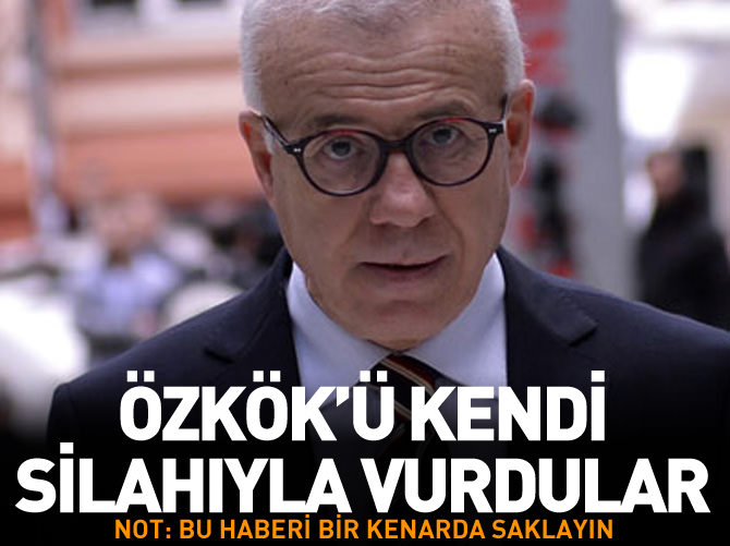 Ertuğrul Özkök'ü kendi silahıyla vurdular