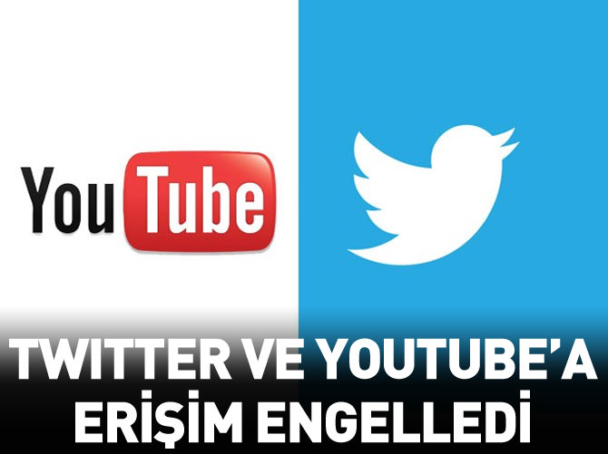 Twitter ve YouTube'a erişim engellendi