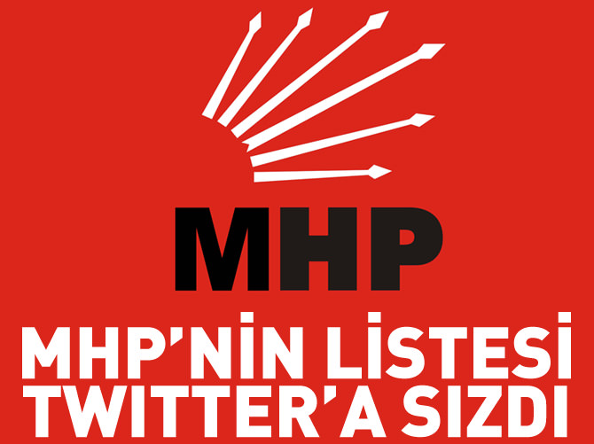MHP'nin listesi Twitter'a sızdı