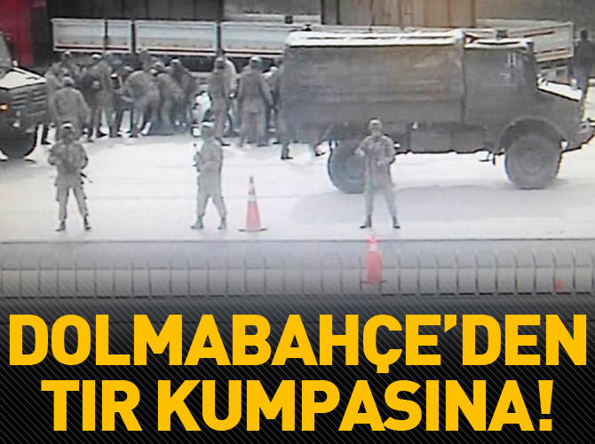 Dolmabahçe'den TIR kumpasına