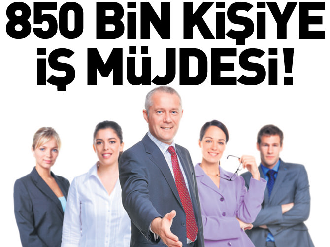 850 bin kişiye iş