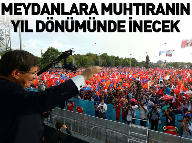 Davutoğlu, e-muhtıranın yıldönümünde sahaya iniyor