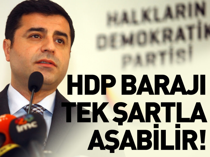 HDP barajı tek şartla aşabilir