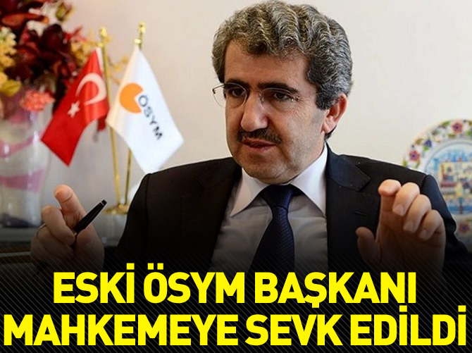 Eski ÖSYM Başkanı Demir için adli kontrol talebi