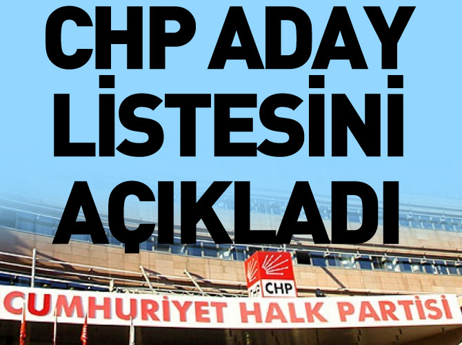 CHP aday listesini açıkladı