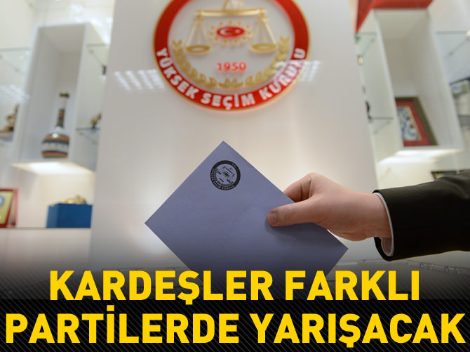 Kardeşler farklı partilerde yarışacak